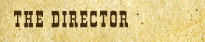 The Director